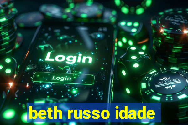 beth russo idade